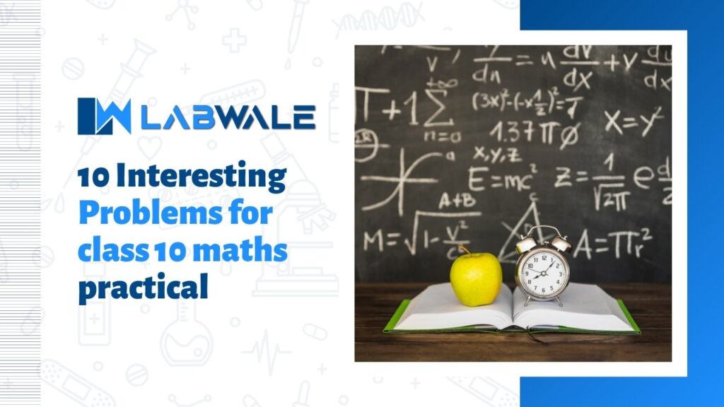 10 Interesting Problems for Class 10 Maths Practical
