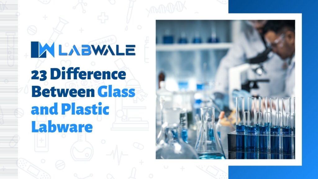 23 Difference Between Glass and Plastic Labware
