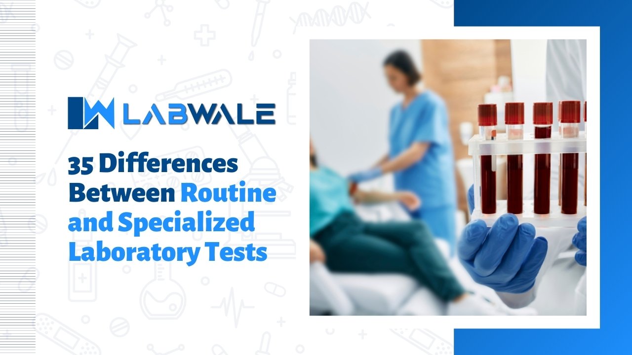35 Differences Between Routine and Specialized Laboratory Tests