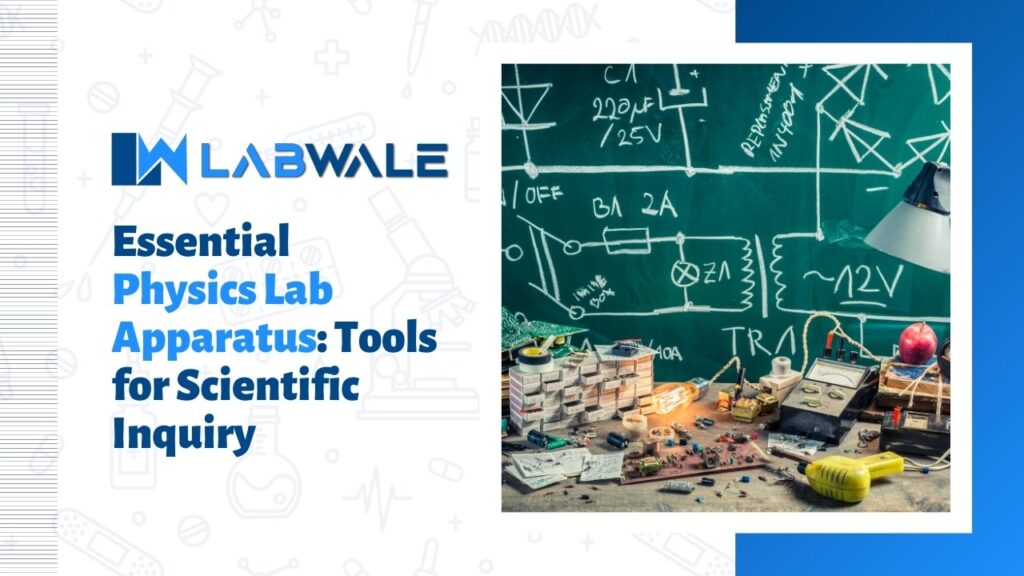 Essential Physics Lab Apparatus Tools for Scientific Inquiry