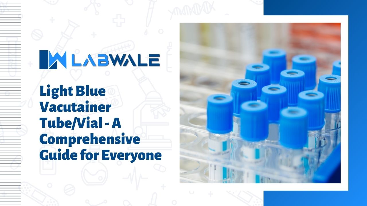 Light Blue Vacutainer TubeVial - A Comprehensive Guide for Everyone