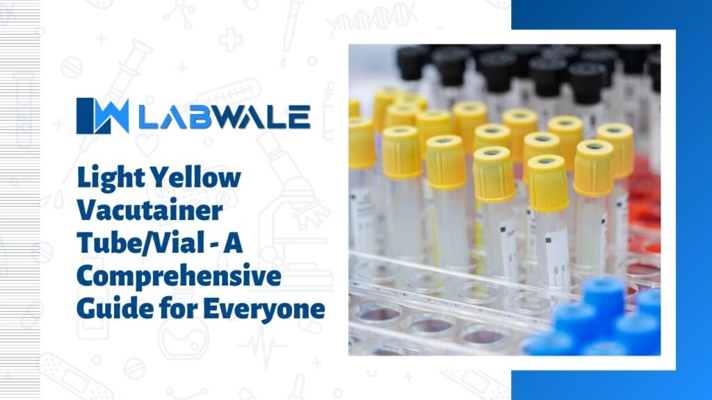 Light Yellow Vacutainer TubeVial - A Comprehensive Guide for Everyone