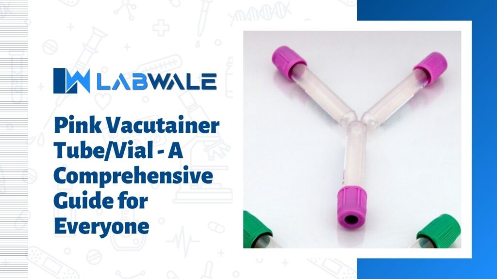 Pink Vacutainer TubeVial - A Comprehensive Guide for Everyone